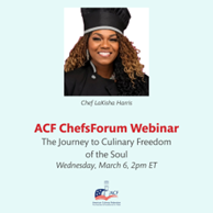 ACF ChefsForum: The Journey to Culinary Freedom of the Soul