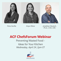 ACF ChefsForum: Preventing Wasted Food: Ideas for Your Kitchen