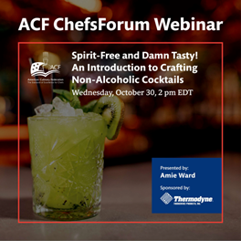 ACF ChefsForum: Spirit-Free and Damn Tasty! An Introduction to Crafting Non-Alcoholic Cocktails