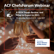 ACF ChefsForum: A 2024 Trends Review, and What to Expect in 2025